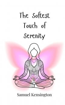 The Softest Touch of Serenity