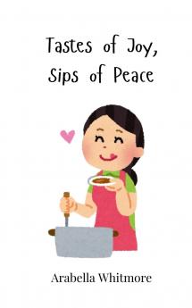 Tastes of Joy Sips of Peace