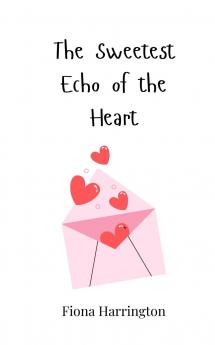 The Sweetest Echo of the Heart