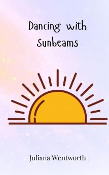 Dancing with Sunbeams