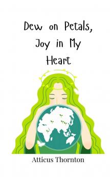 Dew on Petals Joy in My Heart