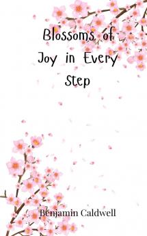 Blossoms of Joy in Every Step