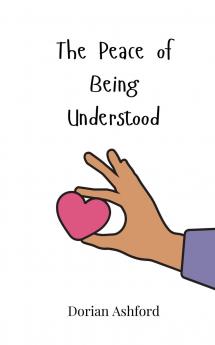 The Peace of Being Understood
