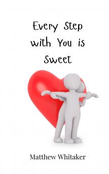 Every Step with You is Sweet