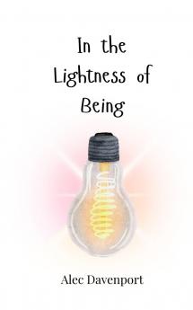 In the Lightness of Being