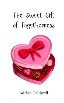 The Sweet Gift of Togetherness