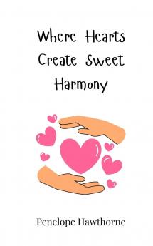 Where Hearts Create Sweet Harmony