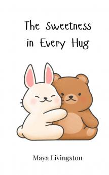 The Sweetness in Every Hug