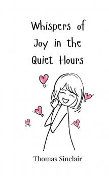 Whispers of Joy in the Quiet Hours