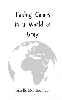 Fading Colors in a World of Gray