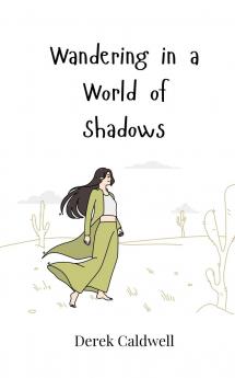 Wandering in a World of Shadows