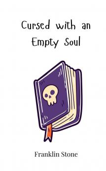 Cursed with an Empty Soul