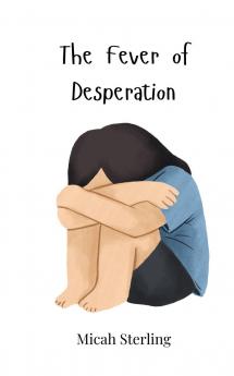 The Fever of Desperation