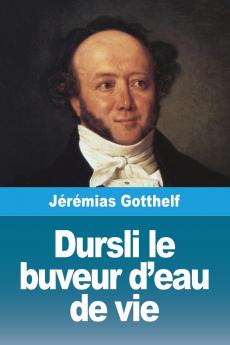 Dursli le buveur d'eau de vie