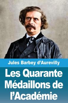 Les Quarante Médaillons de l'Académie