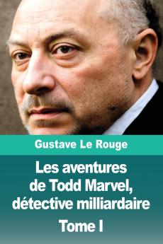 Les aventures de Todd Marvel détective milliardaire