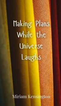 Making Plans While the Universe Laughs