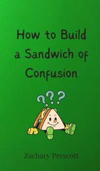 How to Build a Sandwich of Confusion