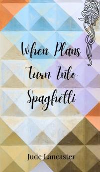 When Plans Turn Into Spaghetti