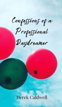 Confessions of a Professional Daydreamer