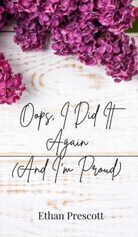 Oops I Did It Again (And I'm Proud)