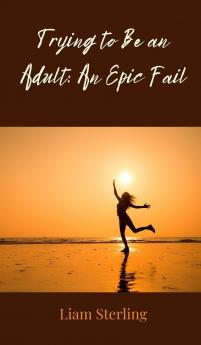 Trying to Be an Adult