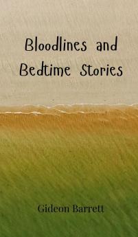 Bloodlines and Bedtime Stories