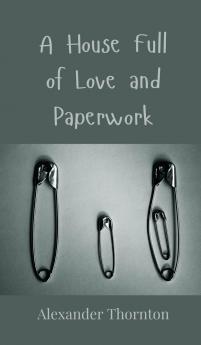 A House Full of Love and Paperwork