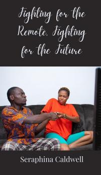 Fighting for the Remote Fighting for the Future