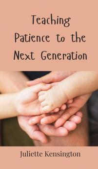 Teaching Patience to the Next Generation