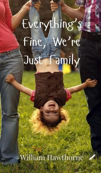 Everything's Fine We're Just Family