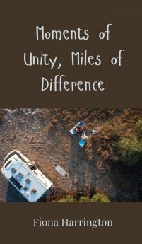 Moments of Unity Miles of Difference