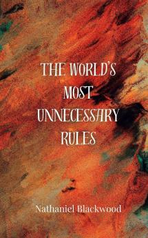 The World's Most Unnecessary Rules