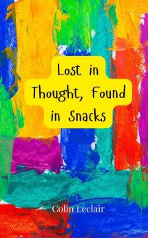 Lost in Thought Found in Snacks