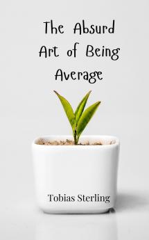 The Absurd Art of Being Average