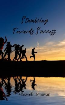 Stumbling Towards Success