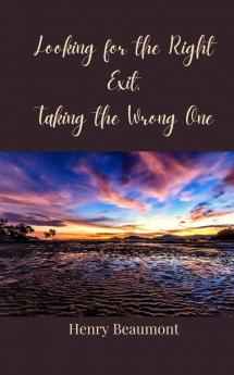 Looking for the Right Exit Taking the Wrong One