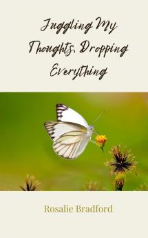 Juggling My Thoughts Dropping Everything