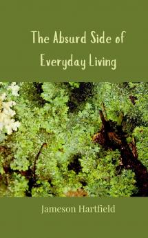 The Absurd Side of Everyday Living