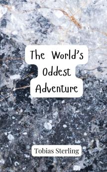 The World's Oddest Adventure