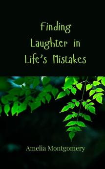 Finding Laughter in Life's Mistakes