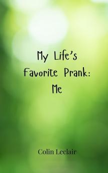 My Life's Favorite Prank