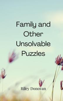 Family and Other Unsolvable Puzzles