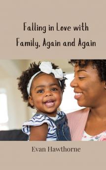 Falling in Love with Family Again and Again