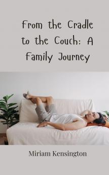 From the Cradle to the Couch