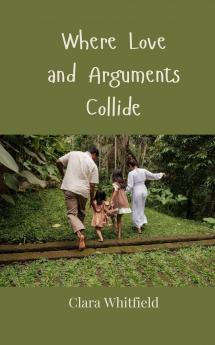Where Love and Arguments Collide