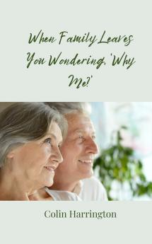 When Family Leaves You Wondering 'Why Me?'