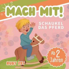 Mach mit! Schaukel das Pferd - Ein tolles Mitmachbuch