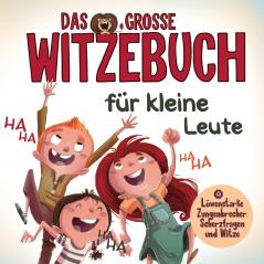 Das grosse Witzebuch für kleine Leute