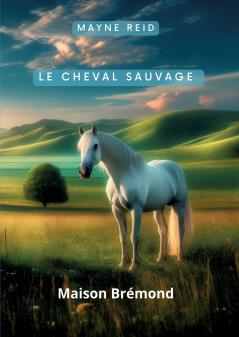 Le cheval sauvage
